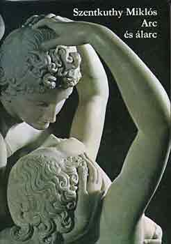 Szentkuthy MIkl�s - Arc �s �larc