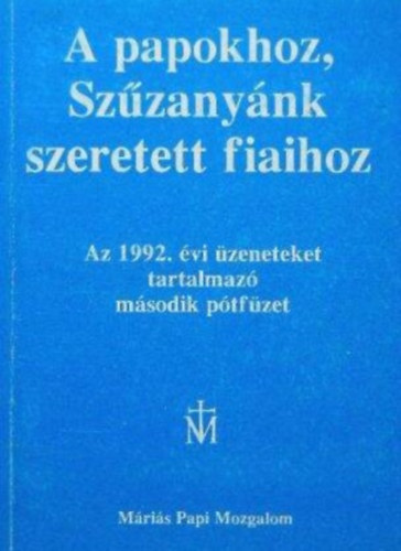 A papokhoz, Szzanynk szeretett fiaihoz - Az 1992. vi zeneteket tartalmaz msodik ptfzet