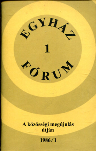 Wildmann J�nos - Egyh�z F�rum 1. (1986/1)