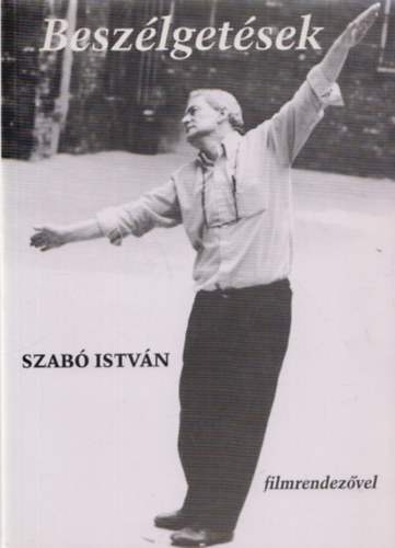 Radnti Zsuzsa - Beszlgetsek Szab Istvn filmrendezvel