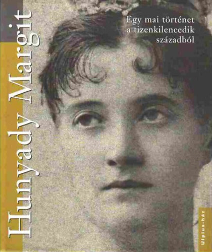 Alexander Brody - Hunyady Margit - Egy mai trtnet a tizenkilencedik szzadbl