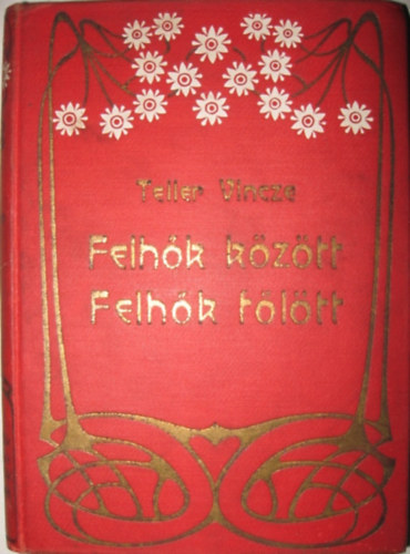 Teller Vincze - Felhők között felhők fölött - költemények