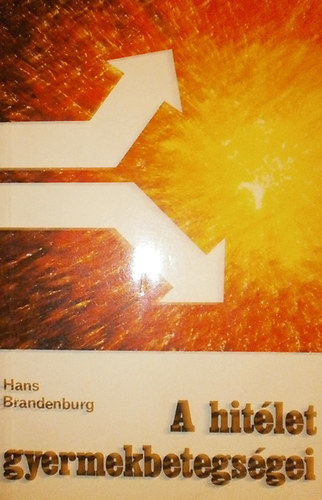 Hans Brandenburg - A hit�let gyermekbetegs�gei
