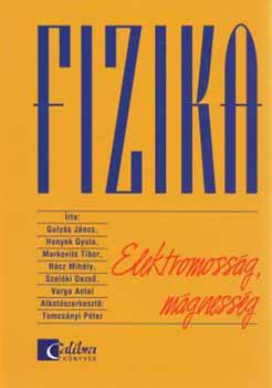Honyek Gyula Gulys Jnos - FIZIKA - ELEKTROMOSSG, MGNESSG CA 0046