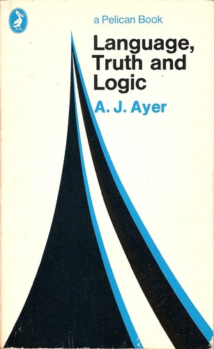 Alfred Jules Ayer - Language, Truth and Logic