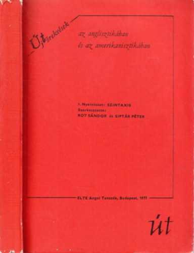 Rot Sándor-Siptár Péter (szerk) - Új törekvések az anglisztikában és az amerikanisztikában Szintaxis