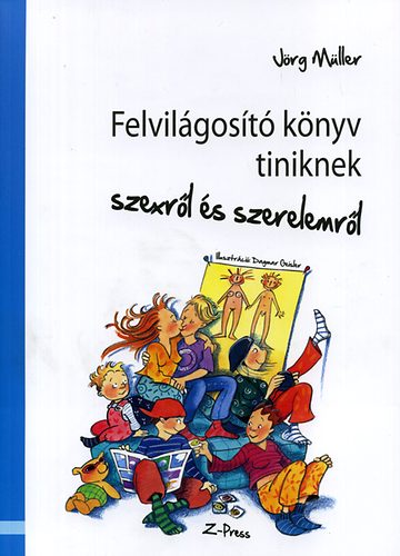 J�rg M�ller - Felvil�gos�t� k�nyv tiniknek szexr�l �s szerelemr�l