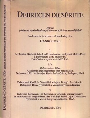 Dank Imre szerk. - Debrecen dicsrete (3 db. jubileumi reprintkiadvny Debrecen 430 ves nyomdjbl)