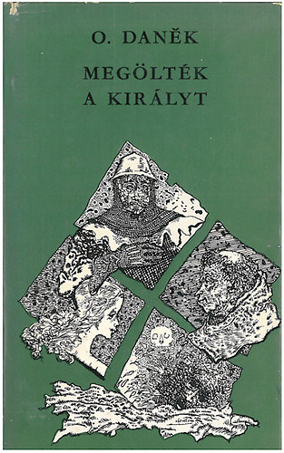 Oldrich Danek - Meg�lt�k a kir�lyt