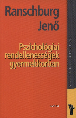 Dr. Ranschburg Jen - Pszicholgiai rendellenessgek gyermekkorban
