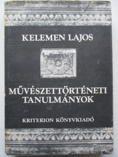 Kelemen Lajos - Mvszettrtneti tanulmnyok