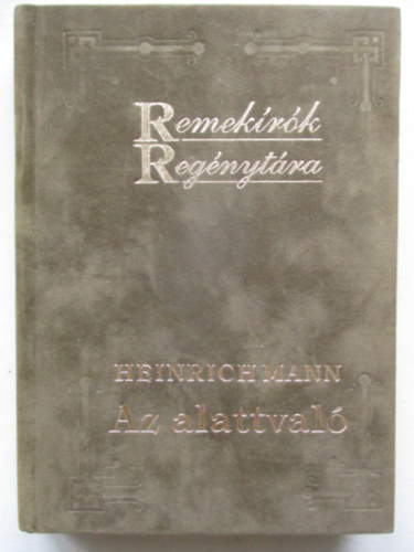 Heinrich Mann - Az alattval�