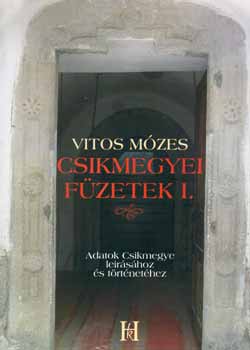 Vitos Mózes - Csikmegyei füzetek I.
