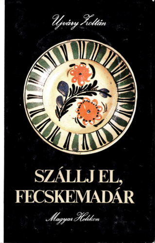 Ujv�ry Zolt�n - Sz�llj el, fecskemad�r