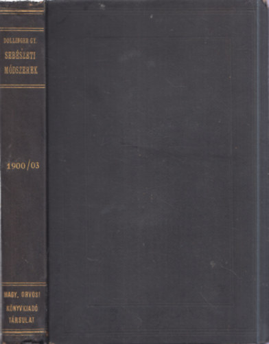 Dollinger Gyula - Sebészeti módszerek és klinikai kimutatás II. kötet