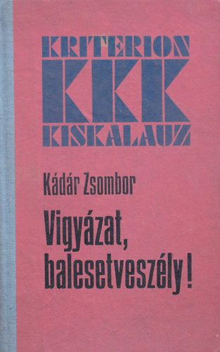 K�d�r Zsombor - Vigy�zat, balesetvesz�ly!