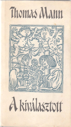 Thomas Mann - A kiv�lasztott
