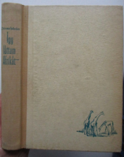 D�nes Istv�n - �gy l�ttam Afrik�t