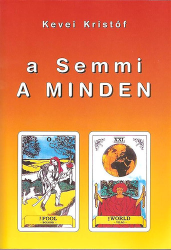 Kevei Kristóf - a Semmi A Minden