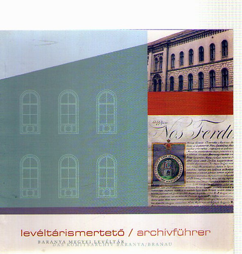 Baranya Megyei Levéltár - Levéltárismertető