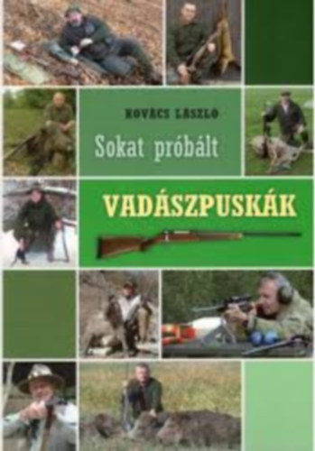 Kovcs Lszl - Sokat prblt vadszpuskk