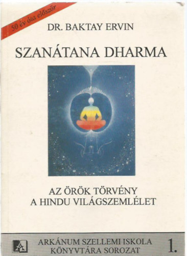 Baktay Ervin Dr. - India b�lcsess�ge - Szan�tana Dharma: Az �r�k T�rv�ny