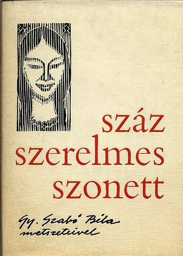 Dacia Könyvkiadó - Száz szerelmes szonett (Gy. Szabó Béla metszeteivel)