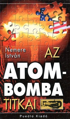 Nemere Istvn - Az atombomba titkai
