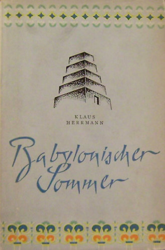 Klaus Herrmann - Babylonischer Sommer. Roman