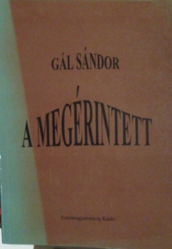 Gál Sándor - A megérintett