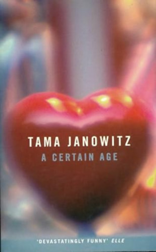 Tama Janowitz - A Certain Age
