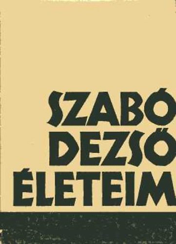 Szab� Dezs� - �leteim I-II.