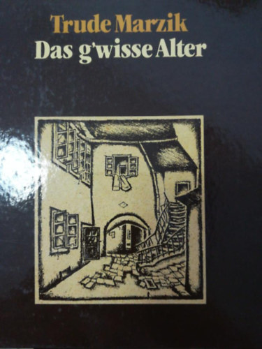 Trude Marzik - Das g'wisse Alter