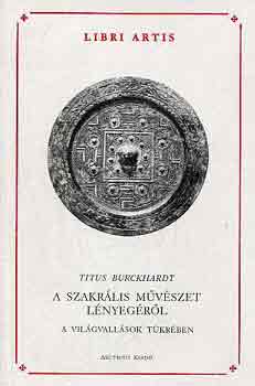 Titus Burckhardt - A szakr�lis m�v�szet l�nyeg�r�l