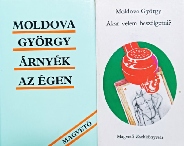 Moldova Gy�rgy - Akar velem besz�lgetni? + �rny�k az �gen (2 k�tet)