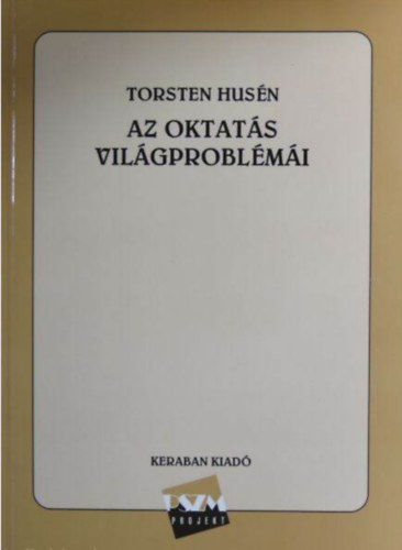 Torsten Hus�n - Az oktat�s vil�gprobl�m�i