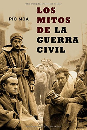 Pio Moa - LOS MITOS DE LA GUERRA CIVIL