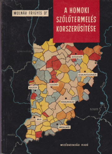 dr. Moln�r Frigyes - A homoki sz�l�termel�s korszer�s�t�se