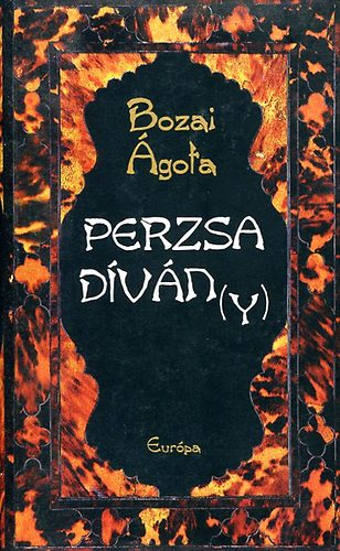 Bozai Ágota - Perzsa díván(y)