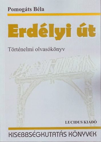 Pomog�ts B�la - Erd�lyi �t - T�rt�nelmi olvas�k�nyv