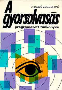 Dr. Dezs� Zsigmondn� - A gyorsolvas�s programozott tank�nyve