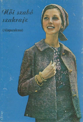 Feketéné Hajdu Erzsébet - Női szabó szakrajz (alapszakma)