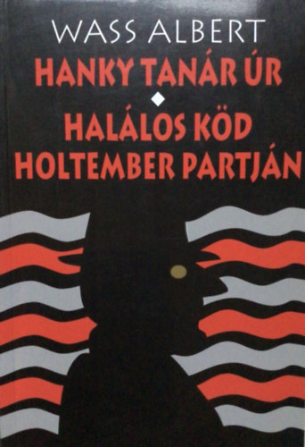 Wass Albert - Hanky tanár úr (Halálos köd - Holtember Partján)