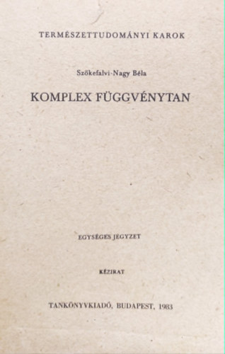 Szőkefalvi-Nagy Béla - Komplex függvénytan