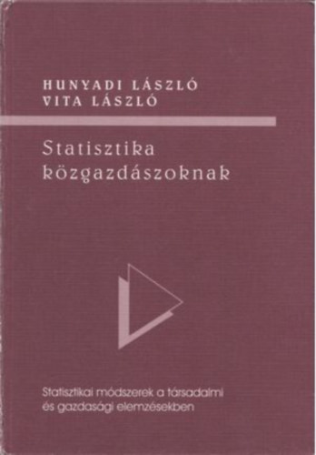 Hunyadi L�szl�-Vita L�szl� - Statisztika k�zgazd�szoknak