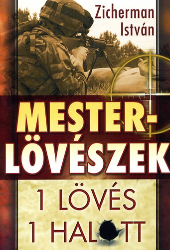 Zicherman Istvn - Mesterlvszek - 1 lvs, 1 halott