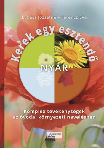 Lukcs Jzsefn; Ferencz va - Kerek egy esztend - nyr -   Komplex tevkenysgek az vodai krnyezeti nevelsben