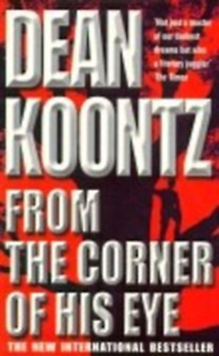 Dean R. Koontz - From The Corner of His Eye