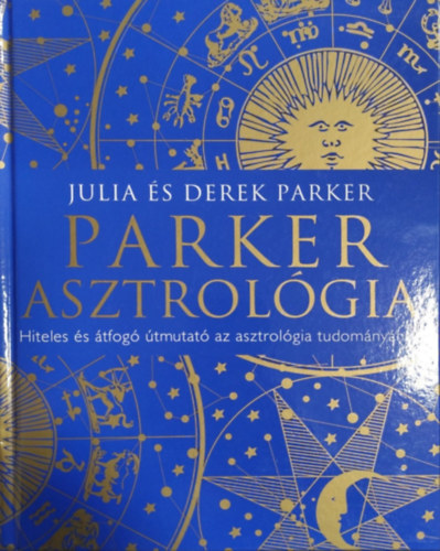 Derek Parker Julia Parker - Parker asztrológia (bővített kiadás)