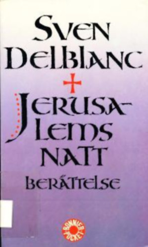 Sven Delblanc - Jerusalems natt : ber�ttelse